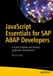 JavaScript Essentials for SAP ABAP Developers Rehan Zaidi