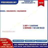 50L2550VM / 50L5550VM TOSHIBA 50" LED TV BACKLIGHT (LAMPU TV) TOSHIBA 50 INCH LED TV BACKLIGHT 50L25