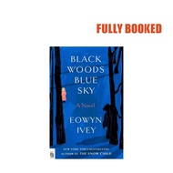 Black Woods, Blue Sky: A Novel, International Edition (Paperback) by Eowyn Ivey