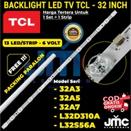LED TV BACKLIGHT TCL 32 INCH 32A3 32A5 32A7 L32D310 L32S56A L32S65A TCL backlight led tv