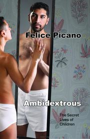 Ambidextrous Felice Picano