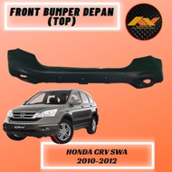 Honda Crv Swa 2010-2012 Front Bumper Depan (TOP) 100% New High Quality