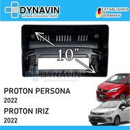 Dynavin 10 Inch Android Player Casing For Proton Persona Iriz 2022