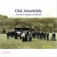 Old Aberfeldy：with Weem, Fortingall and Glenlyon
