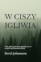 W CISZY IGLIWIA: Tam, gdzie puls lasu spotyka to, co szepcze pod powierzchnią