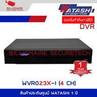 WATASHI เครื่องบันทึกวงจรปิดระบบHD (DVR) WVR023X-I (4CH) BY BILLIONAIRE SECURETECH