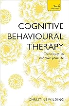 Cognitive Behavioural Therapy (CBT): Evidence-based, goal-oriented self-help techniques: a practical