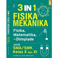 3 in 1 Physics Book for Mechanics, Physics, Mathematics, + Olympiad for Senior High School Grades X 