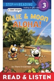Ollie &amp; Moon: Aloha! (Step into Reading Comic Reader) Read &amp; Listen Edition Diane Kredensor