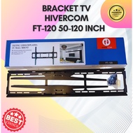 Hivercom FT-85 FT-100 Wall TV Bracket FT-120 LED LCD TV 42-120 Inch Strong Iron Jumbo VESA Wide