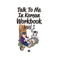 Talk to Me in Korean Workbook Level 1 by TalkToMeInKorean