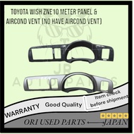 TOYOTA WISH ZNE10 METER PANEL & AIRCOND VENT (NO HAVE AIRCOND VENT)