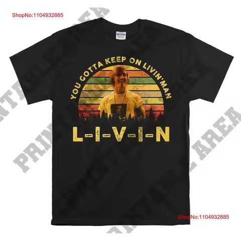 Dazed and Confused David Wooderson You Gotta Keep On Livin' Vintage Men T shirt MO116 vintage Washed