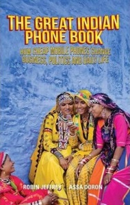 The Great Indian Phone Book : How Cheap Mobile Phones Change Business, Politics by Robin Jeffrey (UK edition, paperback)