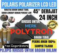 POLARIS POLARIZER LCD LED POLYTRON 24" INCH 45" DERAJAT PELAPIS PLASTIK FILM KHUSUS UNTUK BAGIAN DALAM 45" DERAJAT