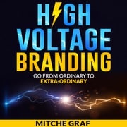High Voltage Branding Mitche Graf