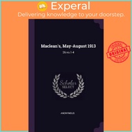 Maclean's, May-August 1913 : 26 No.1-4 by Anonymous (paperback)