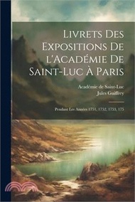 8400.Livrets des expositions de l'Académie de Saint-Luc à Paris: Pendant les années 1751, 1752, 1753, 175