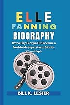 ELLE FANNING BIOGRAPHY: How a Shy Georgia Girl Became a Worldwide Superstar in Movies TV and Style