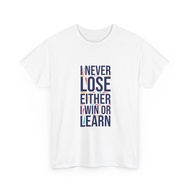 Inspirational Quality Cotton Tee - Never Lose Either Win or Learn, Motivational