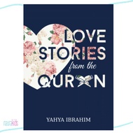 Love Stories From The Quran by Yahya Ibrahim (TERTIB PUBLISHING) - [DELS]