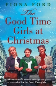 The Good Time Girls at Christmas Fiona Ford