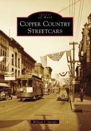 Copper Country Streetcars William J. Sproule