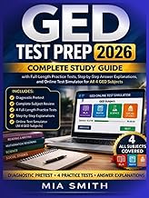 GED Test Prep 2026: Complete Study Guide with Full-Length Practice Tests, Step-by-Step Answer Explan