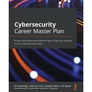 Cybersecurity Career Master Plan: Proven Techniques And Effective Tips To Help You Advance In Your C
