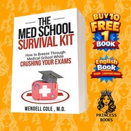 The Med School Survival Kit: How To Breeze Through Medical School Whil