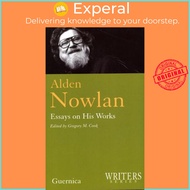 Alden Nowlan -- Essays on His Works by Gregory M Cook (paperback)