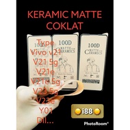 Ceramic matte full glue vivo v21, v21 5g, v21e 5g, v21e, v23 5g, v23e, y01, y1s 2020, y3, y3s, y5s, 