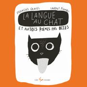 La langue au chat et autres poèmes pas bêtes François Gravel