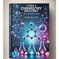 Form 5 Chemistry Mastery: Notes & Question Bank