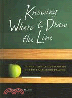 Knowing Where to Draw the Line: Ethical And Legal Standards for Best Classroom Practice