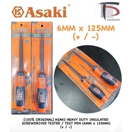 [100% ORIGINAL] ASAKI HEAVY DUTY INSULATED SCREWDRIVER TESTER / TEST PEN (6MM x 125MM) (+ / -) AK-90