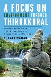 A Focus on Environment Through Thirukkural S. Kalaivanan