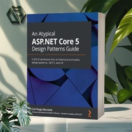 An Atypical ASP.NET Core 5 Design Patterns Guide