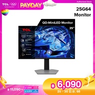 TCL QD-MiniLED Gaming Monitor 25 นิ้ว รุ่น 25G64 FHD 300 Hz /HDR 600 nits /1 ms(GTG) Fast response /