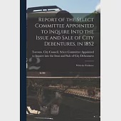 Report of the Select Committee Appointed to Inquire Into the Issue and Sale of City Debentures, in 1852 [microform]: With the Evidence
