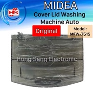 MIDEA MFW-751S MFW-752S MFW 751S MFW 752S MFW751S Cover Lid Washing Machine ( Original ) / Penutup C