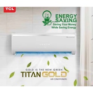 TCL 2.5HP TITAN GOLD SPLIT TYPE AIRCON INVERTER (installation not included)