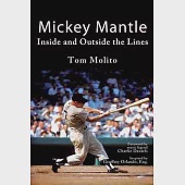 Mickey Mantle: Inside and Outside the Lines