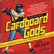 17155.Cardboard Gods ─ An All-American Tale Told Through Baseball Cards