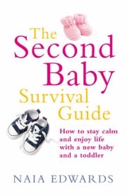 The Second Baby Survival Guide Naia Edwards