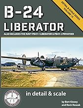 B-24 Liberator in Detail & Scale: Also Includes the Navy PB4Y-1 Liberator & PB4Y-2 Privateer (Detail