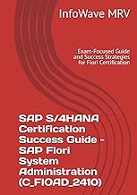 SAP S/4HANA Certification Success Guide – SAP Fiori System Administration (C_FIOAD_2410): Exam-Focus