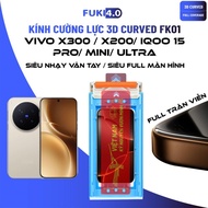 FUKI 40 FK01 super full edge tempered glass for VIVO X300 PRO X200 PRO X200 PRO MINI X200 ULTRA IQOO