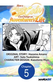 How a Single Gold Coin Can Change an Adventurer's Life #005 Hazama Amano