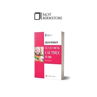Sự xây dựng cái thực ở trẻ - Jean Piaget